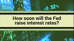 when will the Fed raise rates