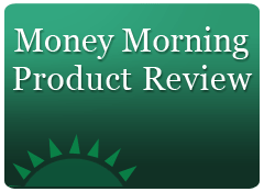 Money Morning Product Review