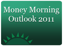 Money Morning Outlook 2011