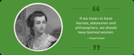 A black and white portrait of Abigail Adams with a quote.