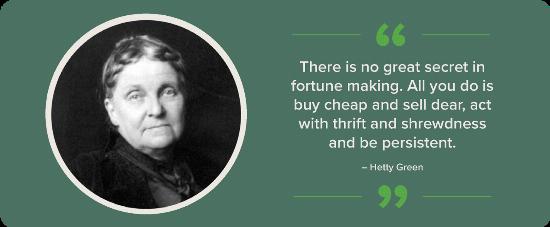 A black and white portrait of Hetty Green, known as the Witch of Wallstreet, with a quote.